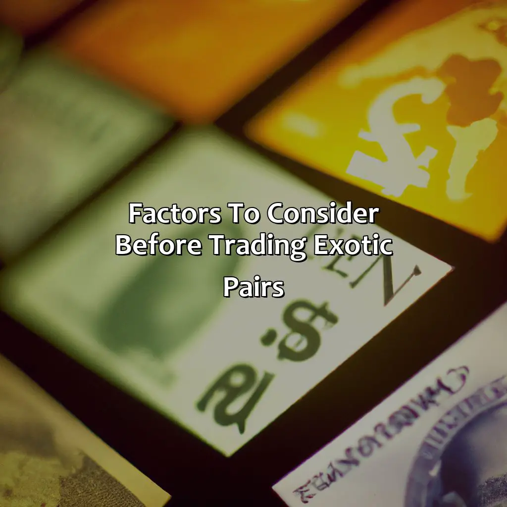 Factors To Consider Before Trading Exotic Pairs - Are Exotic Pairs Worth Trading?, 