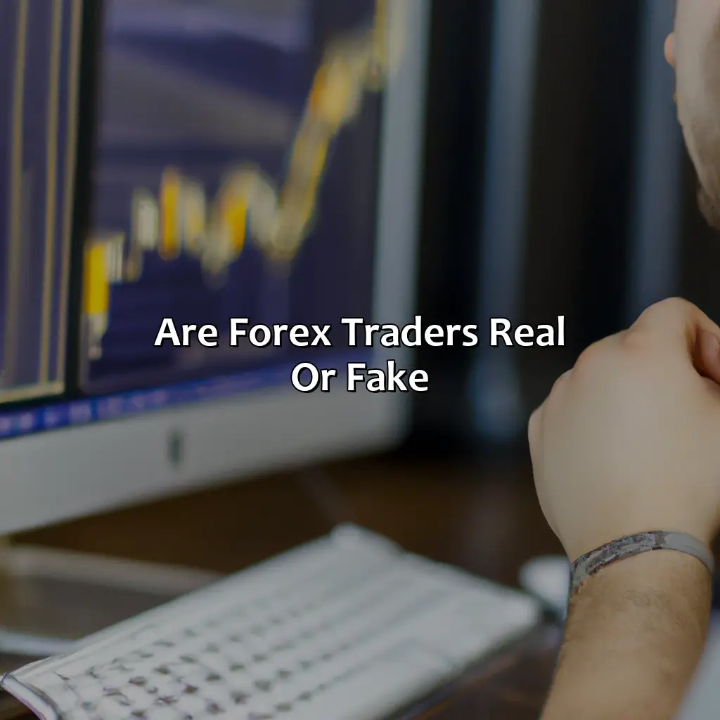 Are forex traders real or fake?,,trading platforms,chart patterns