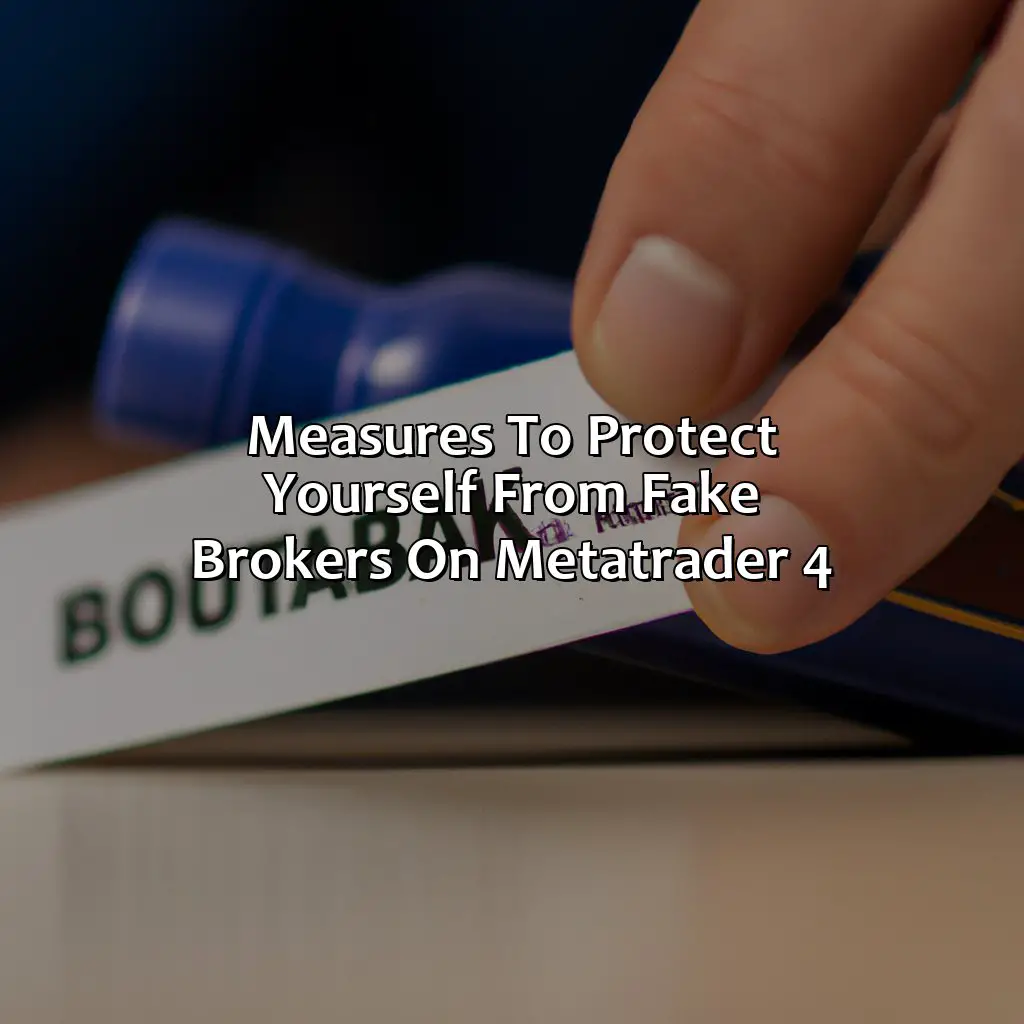 Measures To Protect Yourself From Fake Brokers On Metatrader 4 - Are There Fake Brokers On Metatrader 4?, 