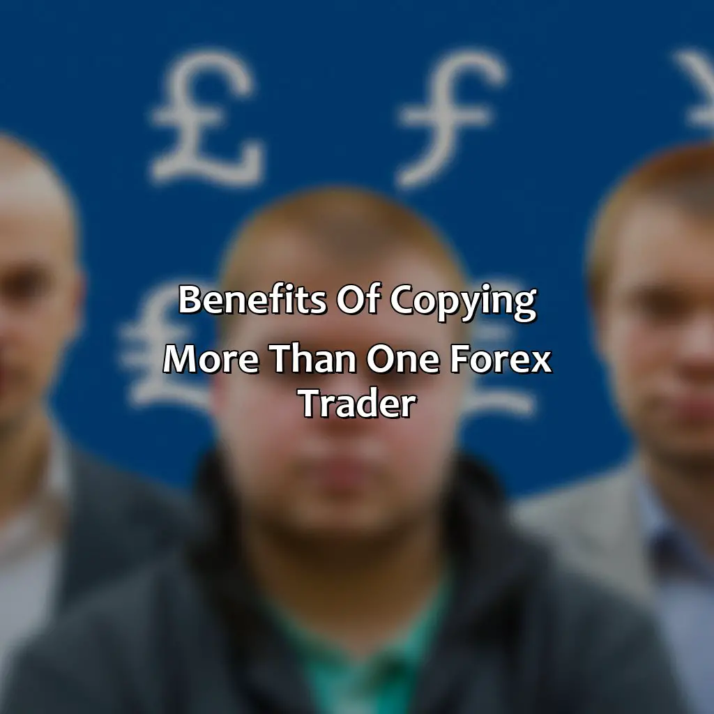 Benefits Of Copying More Than One Forex Trader  - Can I Copy More Than One Forex Trader?, 