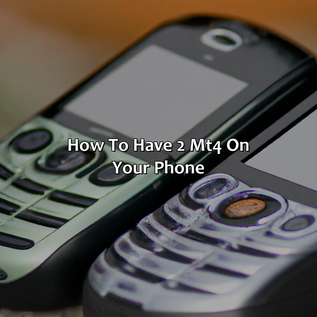 How To Have 2 Mt4 On Your Phone?  - Can I Have 2 Mt4 On My Phone?, 