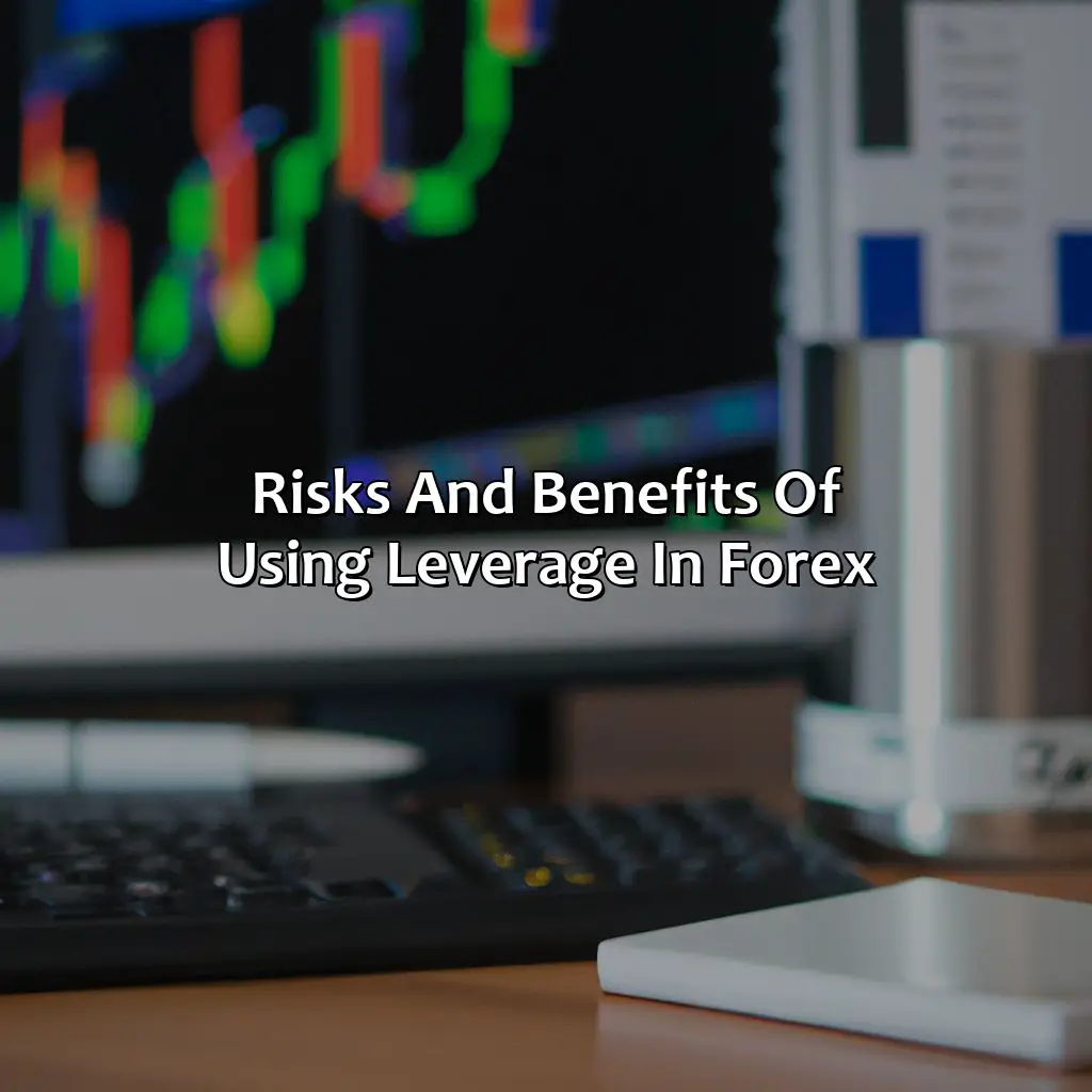 Risks And Benefits Of Using Leverage In Forex - Can I Not Use Leverage In Forex?, 