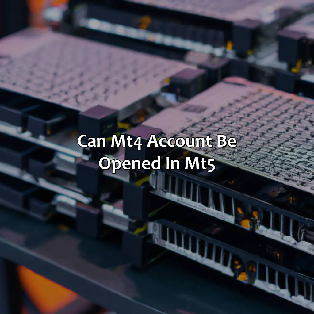 Can Mt4 Account Be Opened In Mt5?  - Can I Open My Mt4 Account In Mt5?, 