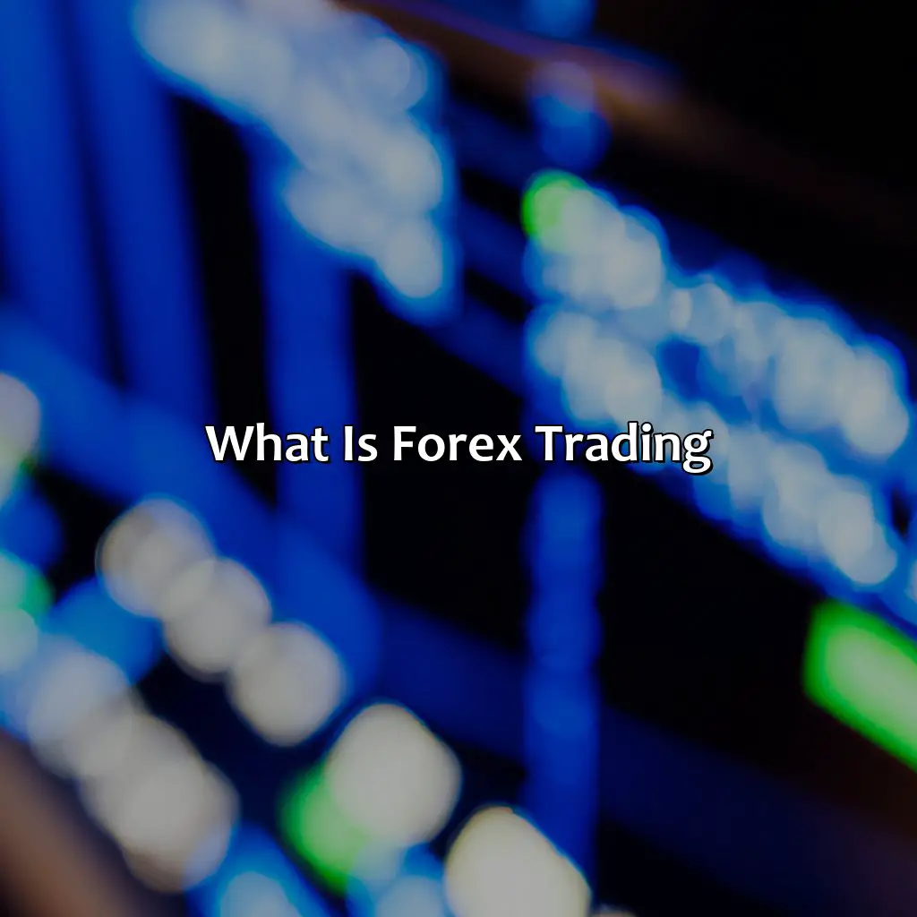 What Is Forex Trading? - Can I Trade Forex Directly?, 