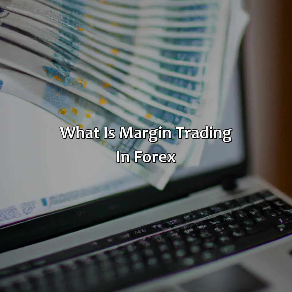 What Is Margin Trading In Forex?  - Can I Trade Without Margin In Forex?, 
