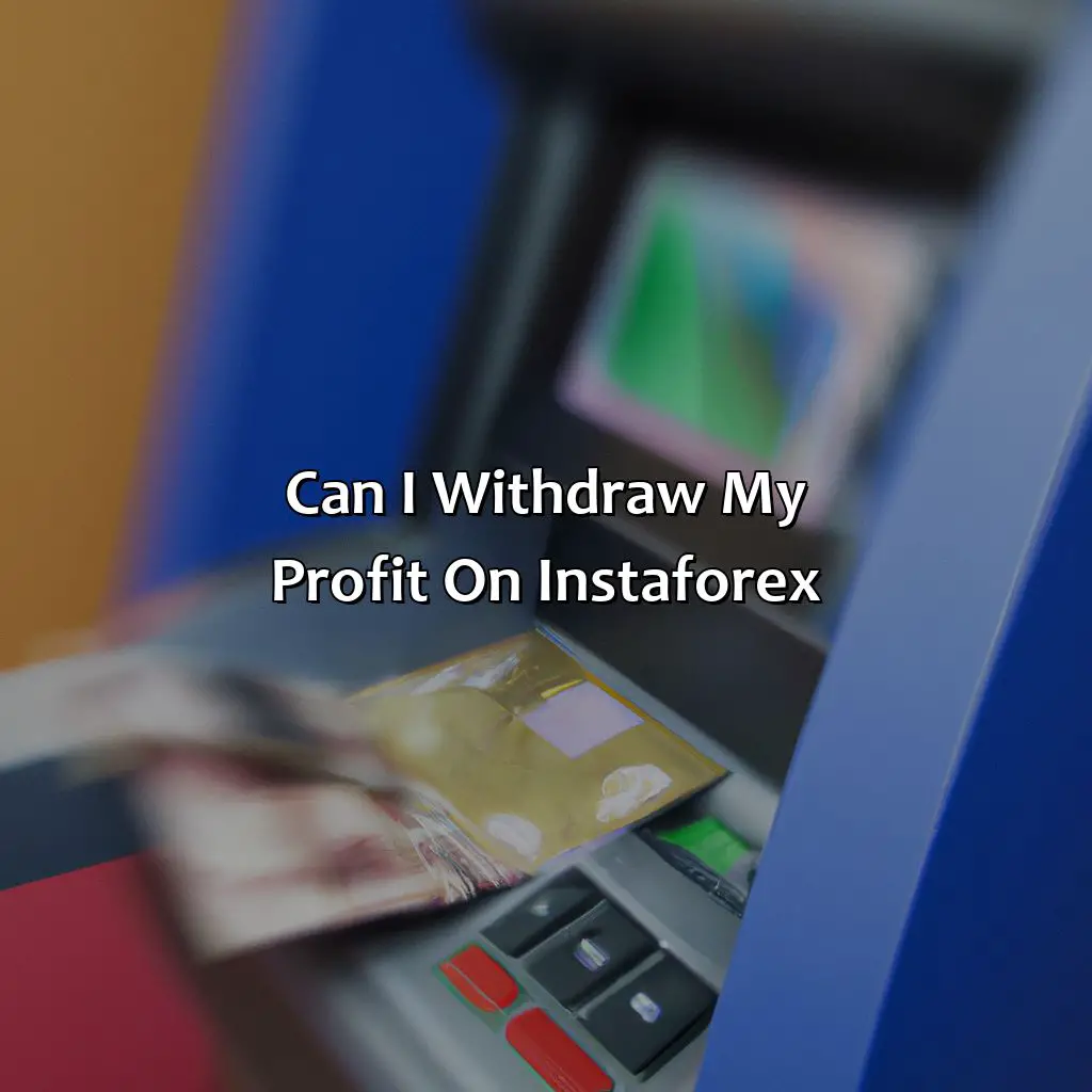 Can I withdraw my profit on InstaForex?,,conditions,commission fees,online broker,currency exchange
