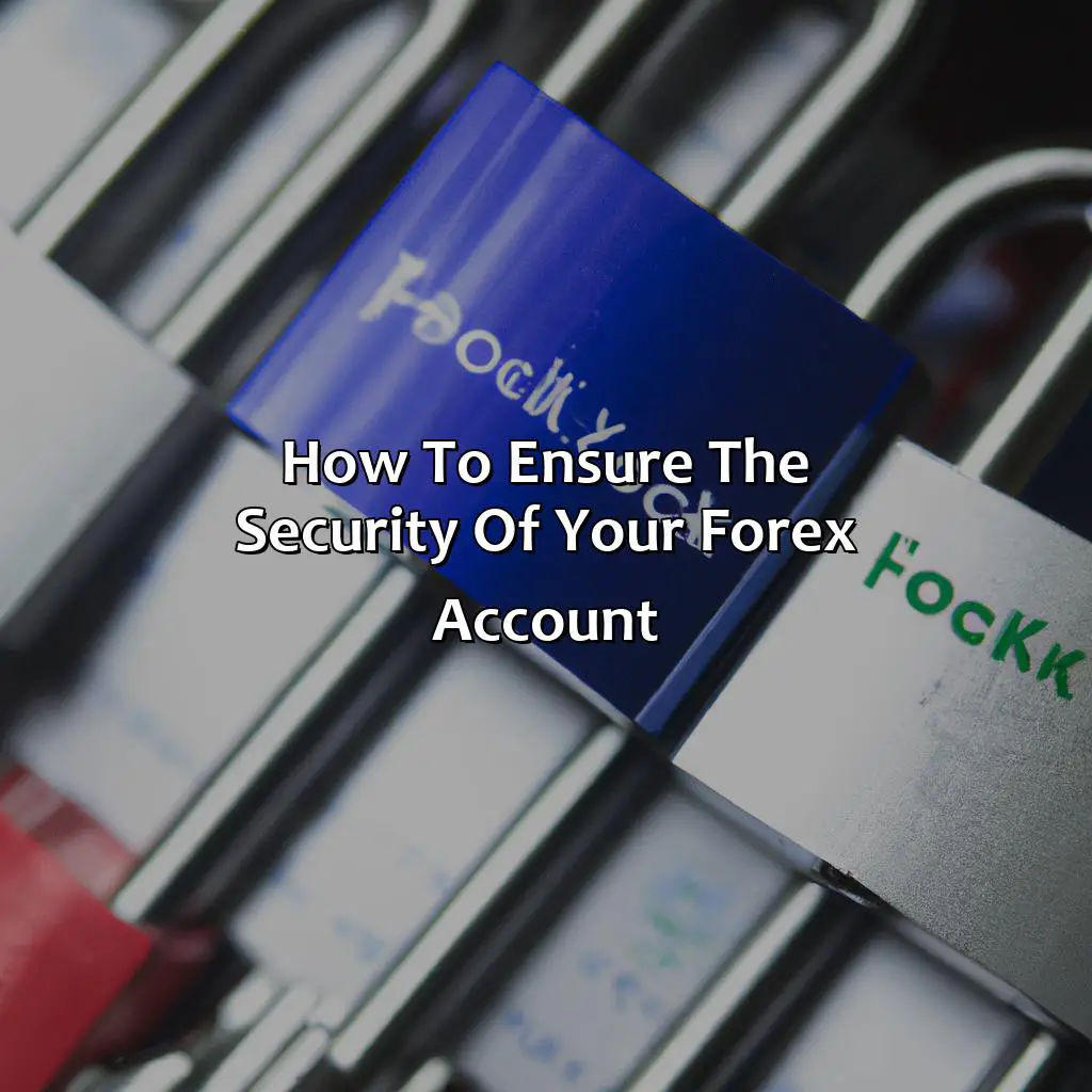 How To Ensure The Security Of Your Forex Account - Can Someone Withdraw Money From My Forex Account?, 