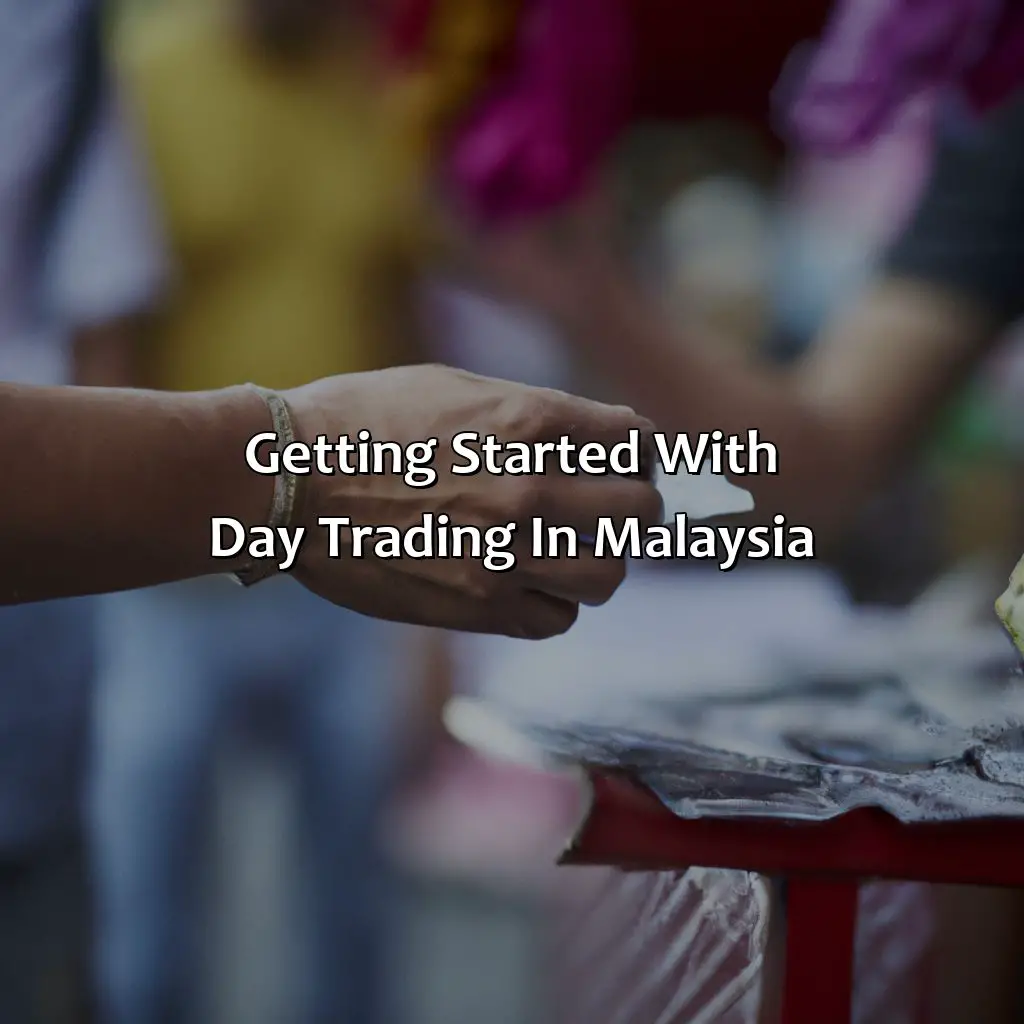 Getting Started With Day Trading In Malaysia  - Can You Day Trade In Malaysia?, 