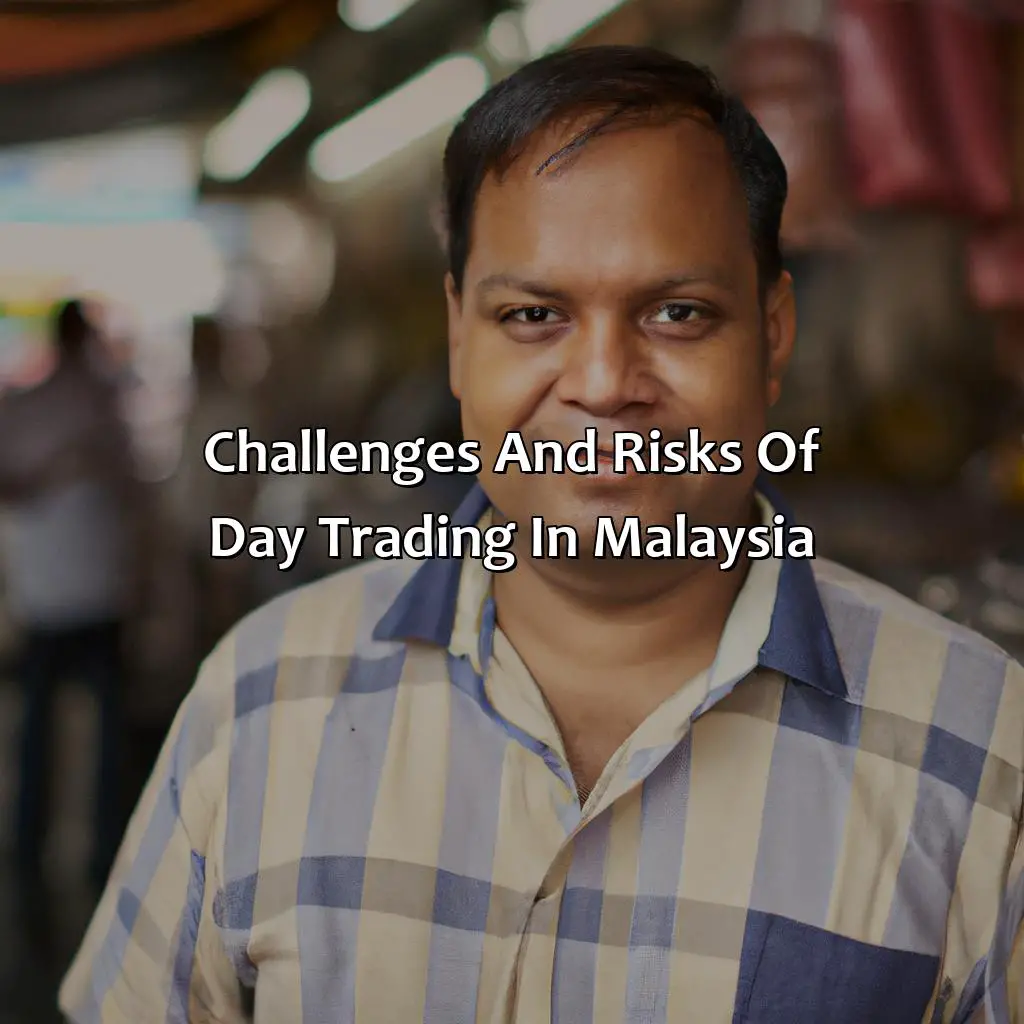 Challenges And Risks Of Day Trading In Malaysia  - Can You Day Trade In Malaysia?, 