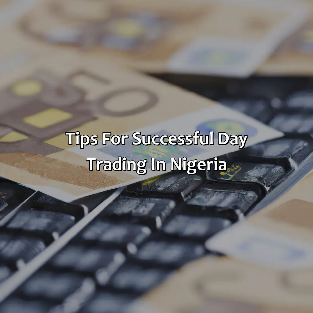 Tips For Successful Day Trading In Nigeria  - Can You Day Trade In Nigeria?, 