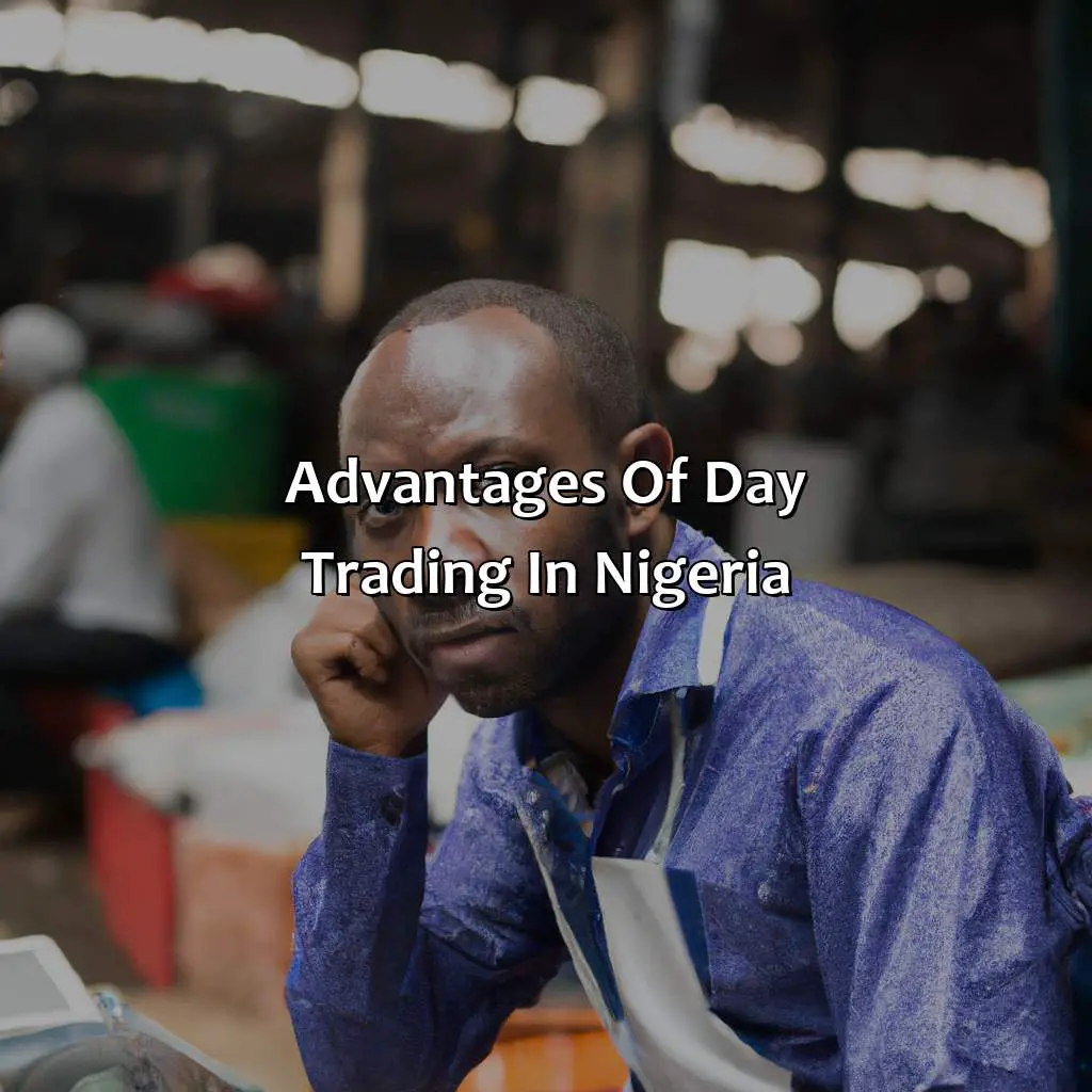 Advantages Of Day Trading In Nigeria  - Can You Day Trade In Nigeria?, 