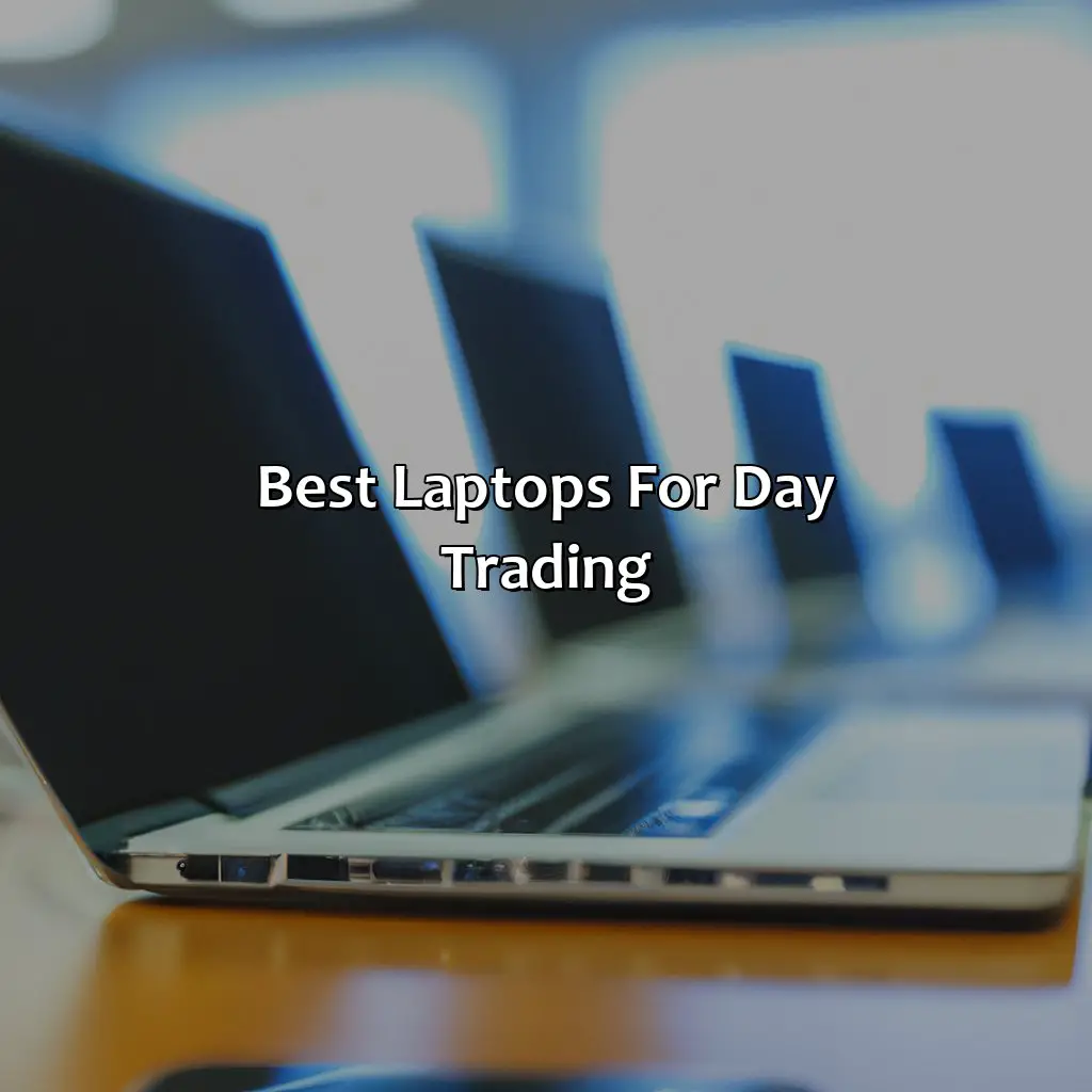 Best Laptops For Day Trading  - Can You Day Trade With Just A Laptop?, 