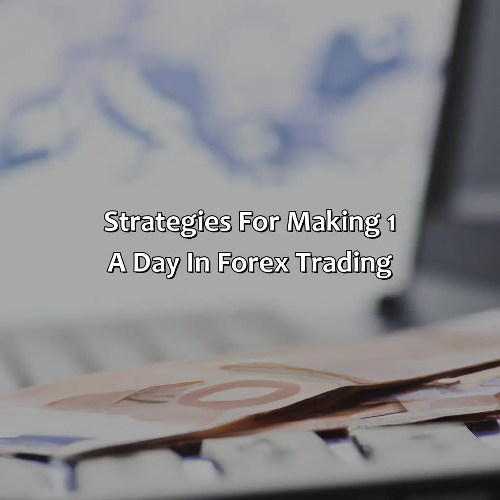 Strategies For Making 1% A Day In Forex Trading - Can You Make 1% A Day In Forex?, 