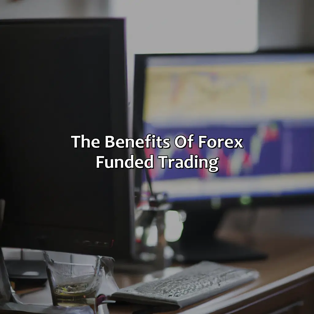The Benefits Of Forex Funded Trading - Can You Make A Living As A Forex Funded Trader?, 