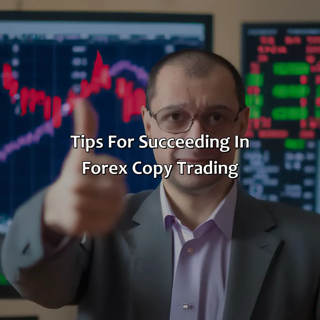 Tips For Succeeding In Forex Copy Trading - Can You Make A Living From Forex Copy Trading?, 