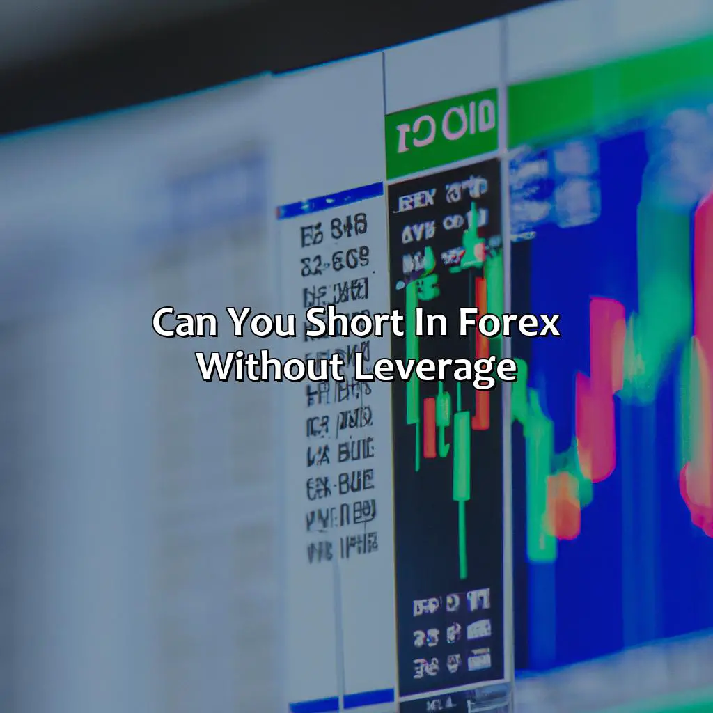 Can you short in forex without leverage?,