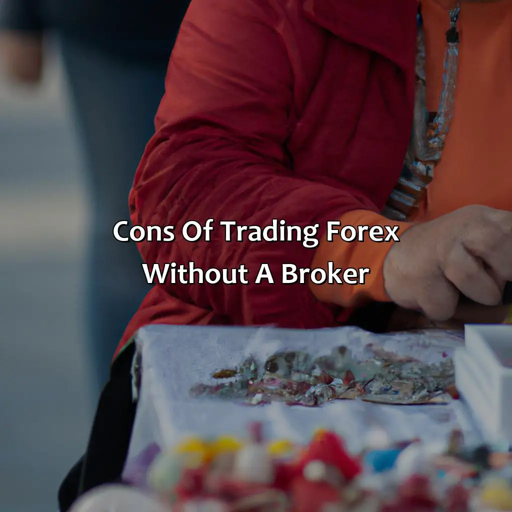 Cons Of Trading Forex Without A Broker - Can You Trade Forex Without Using A Broker?, 