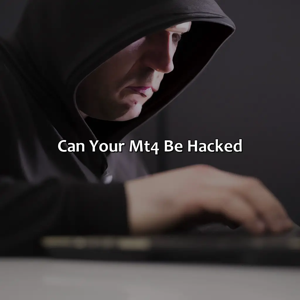 Can your MT4 be hacked?,