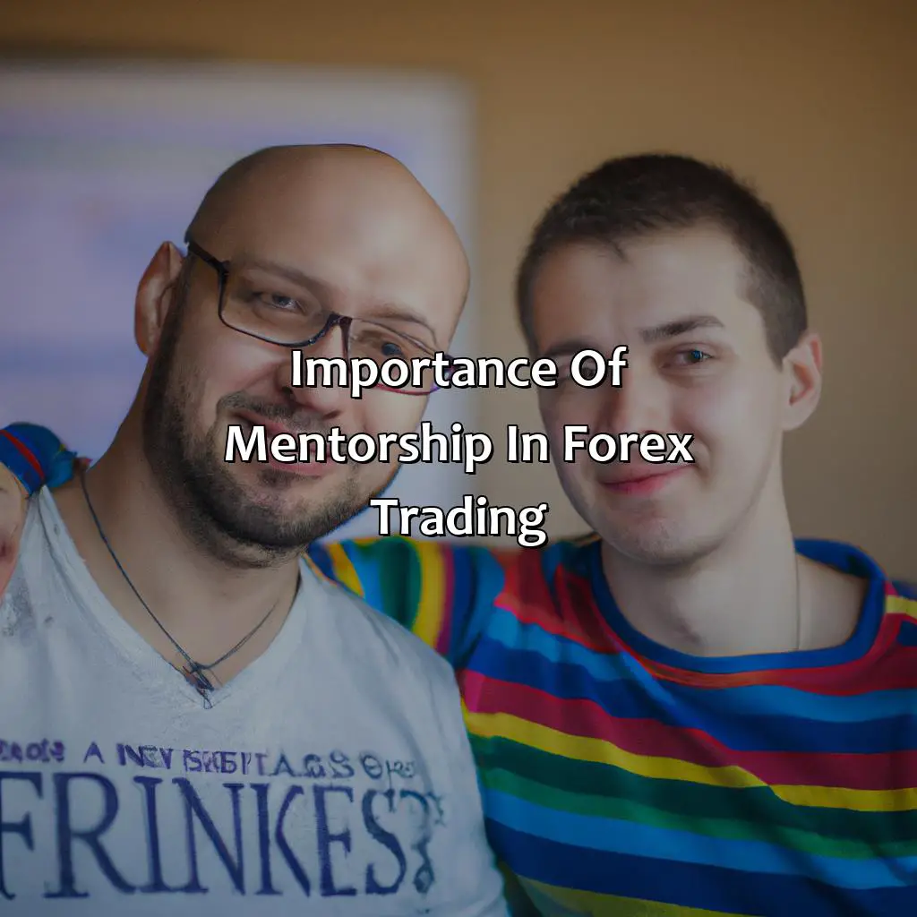 Importance Of Mentorship In Forex Trading  - Do You Need A Mentor To Learn To Trade Forex?, 