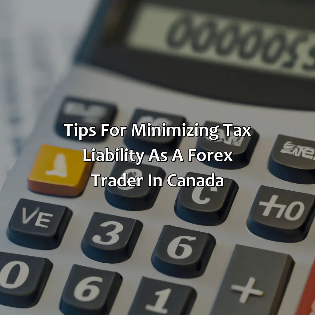 Tips For Minimizing Tax Liability As A Forex Trader In Canada - Do Forex Traders Pay Tax In Canada?, 