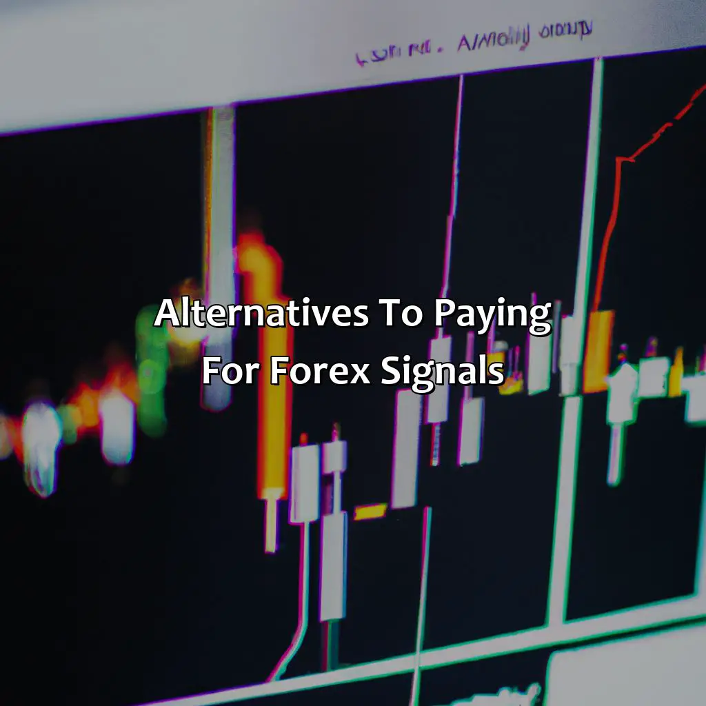 Alternatives To Paying For Forex Signals - Do You Pay For Forex Signals?, 