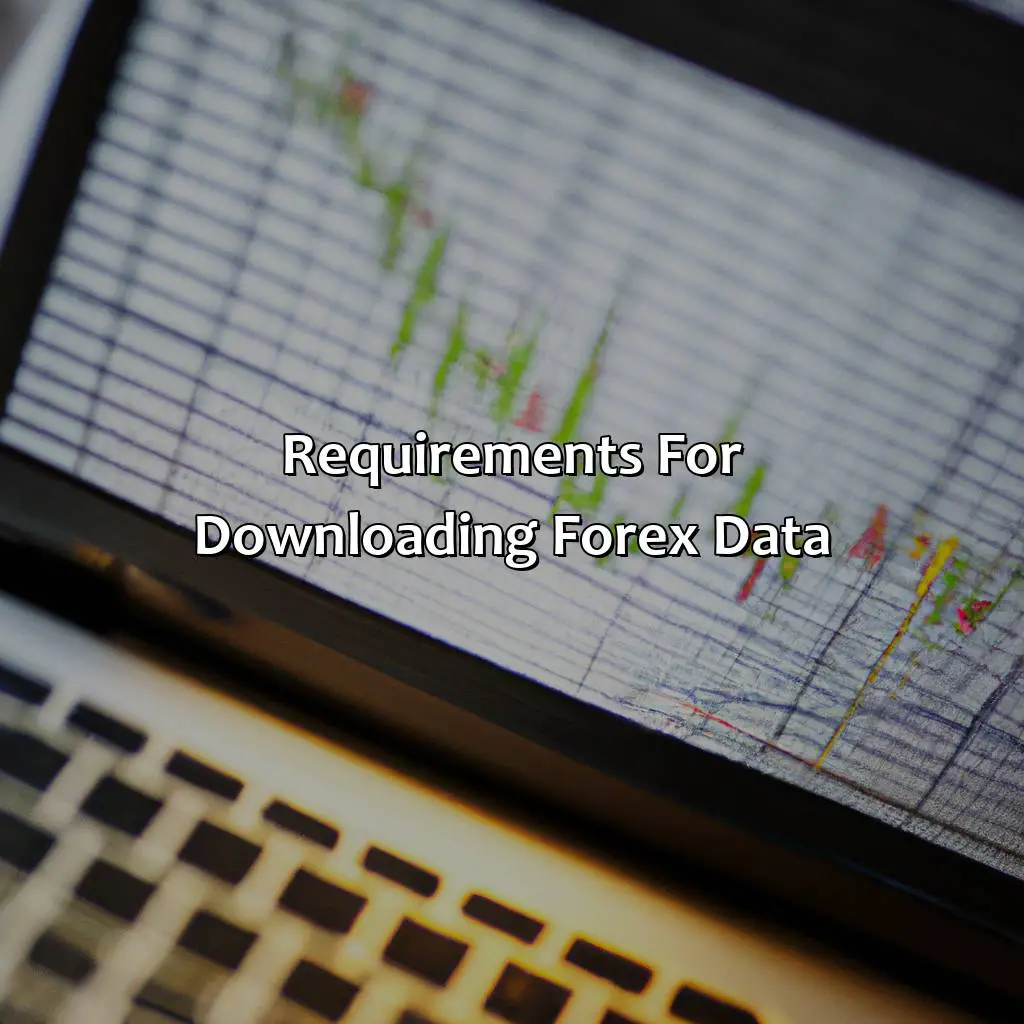 Requirements For Downloading Forex Data - How Can I Download Forex Data For Free?, 