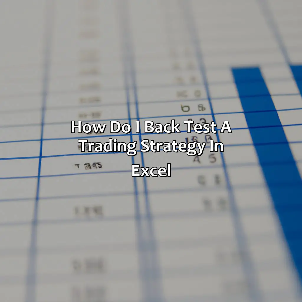 How do I back test a trading strategy in Excel?,