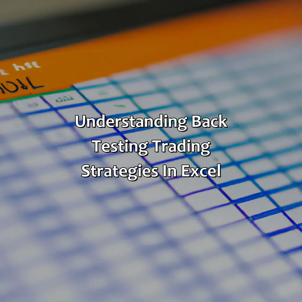 Understanding Back Testing Trading Strategies In Excel - How Do I Back Test A Trading Strategy In Excel?, 