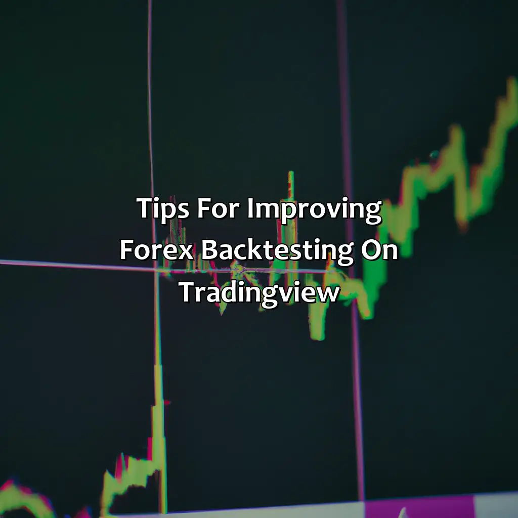Tips For Improving Forex Backtesting On Tradingview - How Do I Backtest Forex On Tradingview?, 