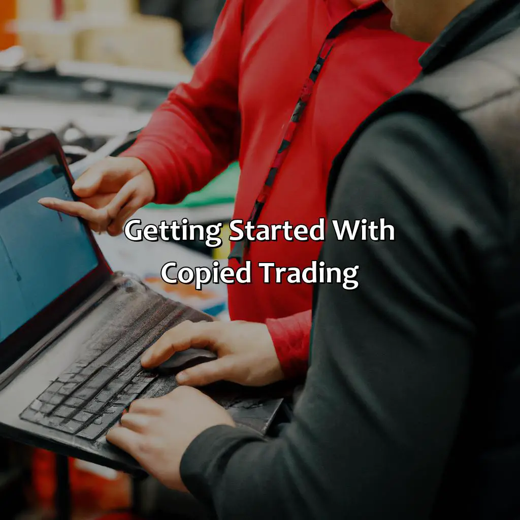 Getting Started With Copied Trading - How Do I Become A Copied Trader?, 