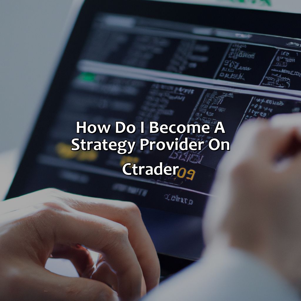 How do I become a strategy provider on cTrader?,