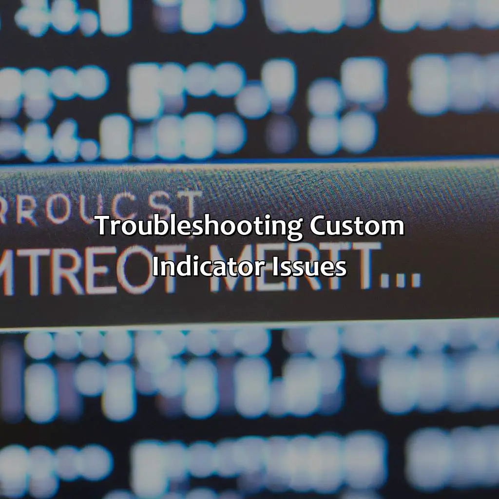 Troubleshooting Custom Indicator Issues - How Do I Create A Custom Indicator In Mt5?, 
