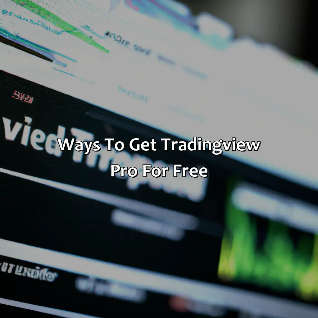 Ways To Get Tradingview Pro For Free  - How Do I Get Tradingview Pro For Free?, 