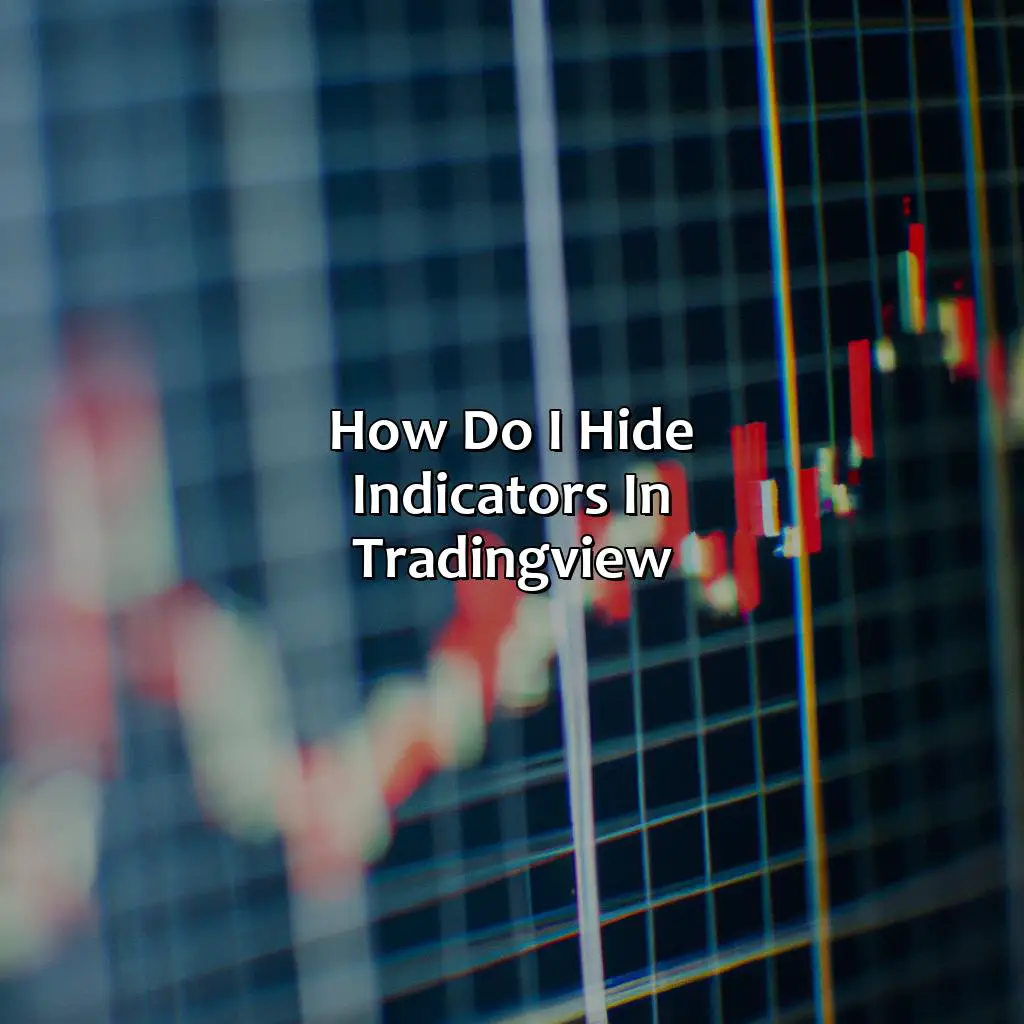 How do I hide indicators in TradingView?,