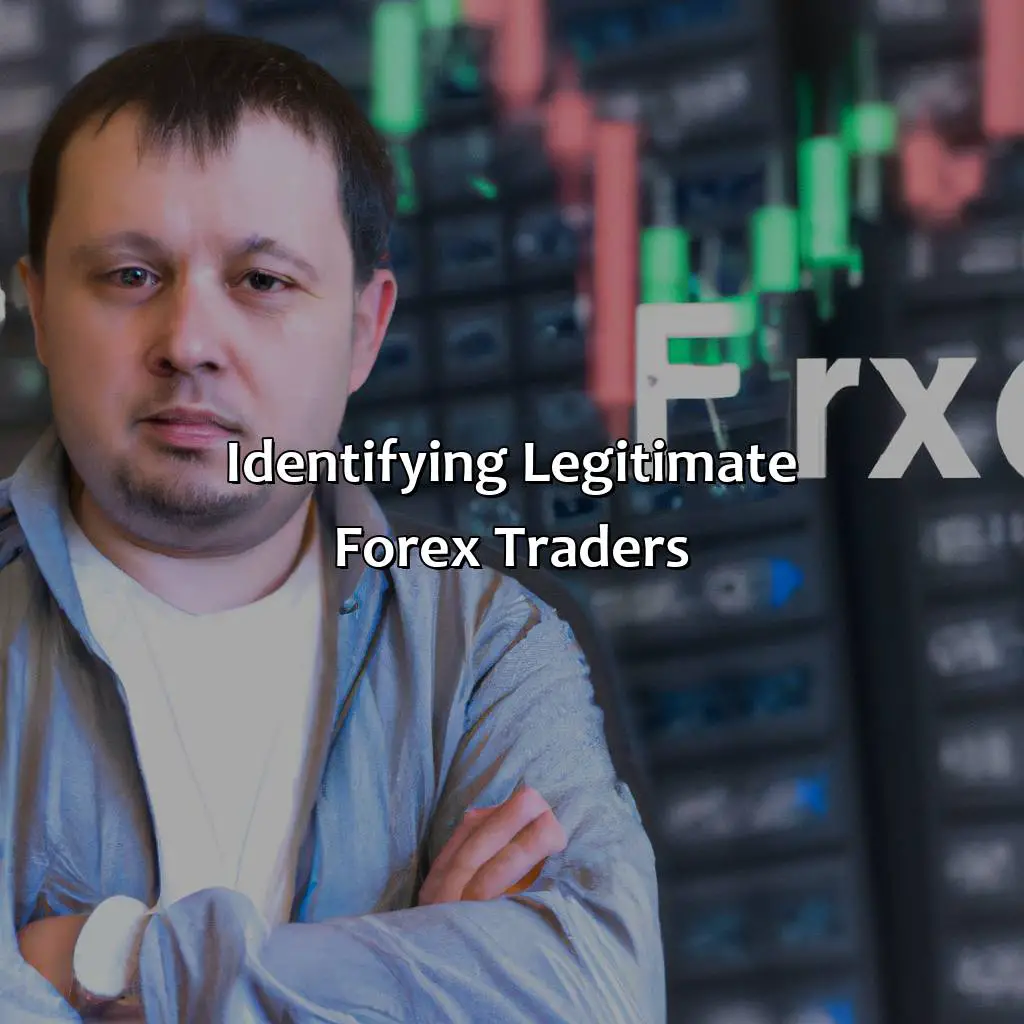 Identifying Legitimate Forex Traders - How Do I Know If A Forex Trader Is Legit?, 