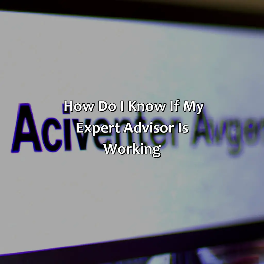  How do I know if my Expert Advisor is working?,,live trading,automatic trading,smiley face,chart,properties,terminal