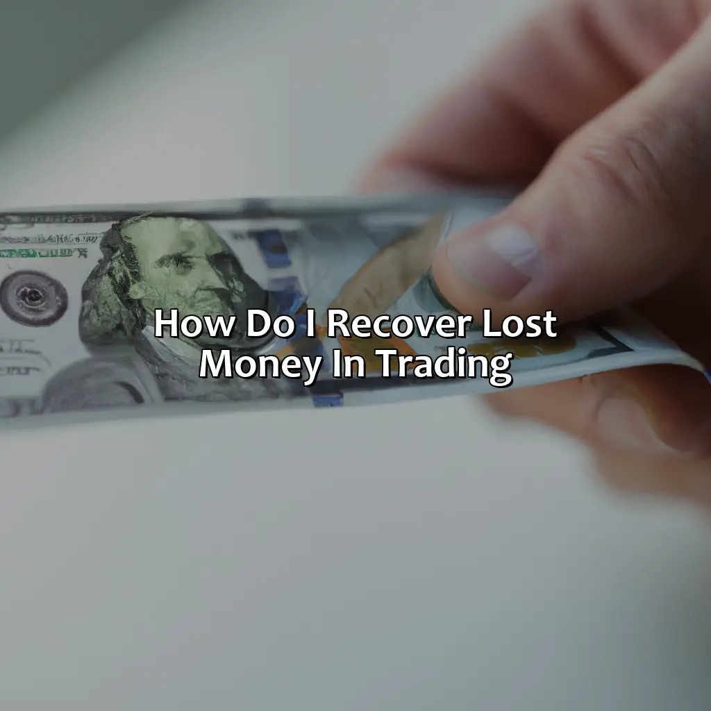 How do I recover lost money in trading?,
