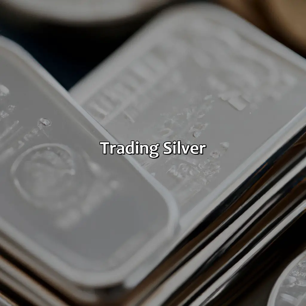 Trading Silver - How Do I Trade Silver?, 