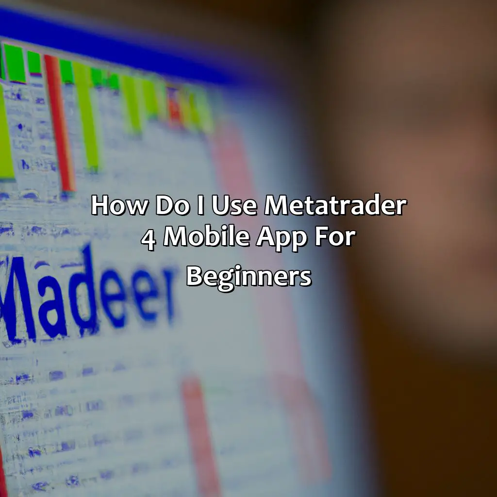 How do I use MetaTrader 4 mobile app for beginners?,,forex trading,currency trading,market news,price alerts