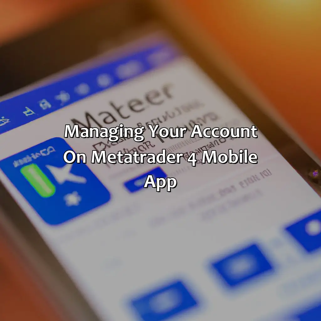 Managing Your Account On Metatrader 4 Mobile App  - How Do I Use Metatrader 4 Mobile App For Beginners?, 