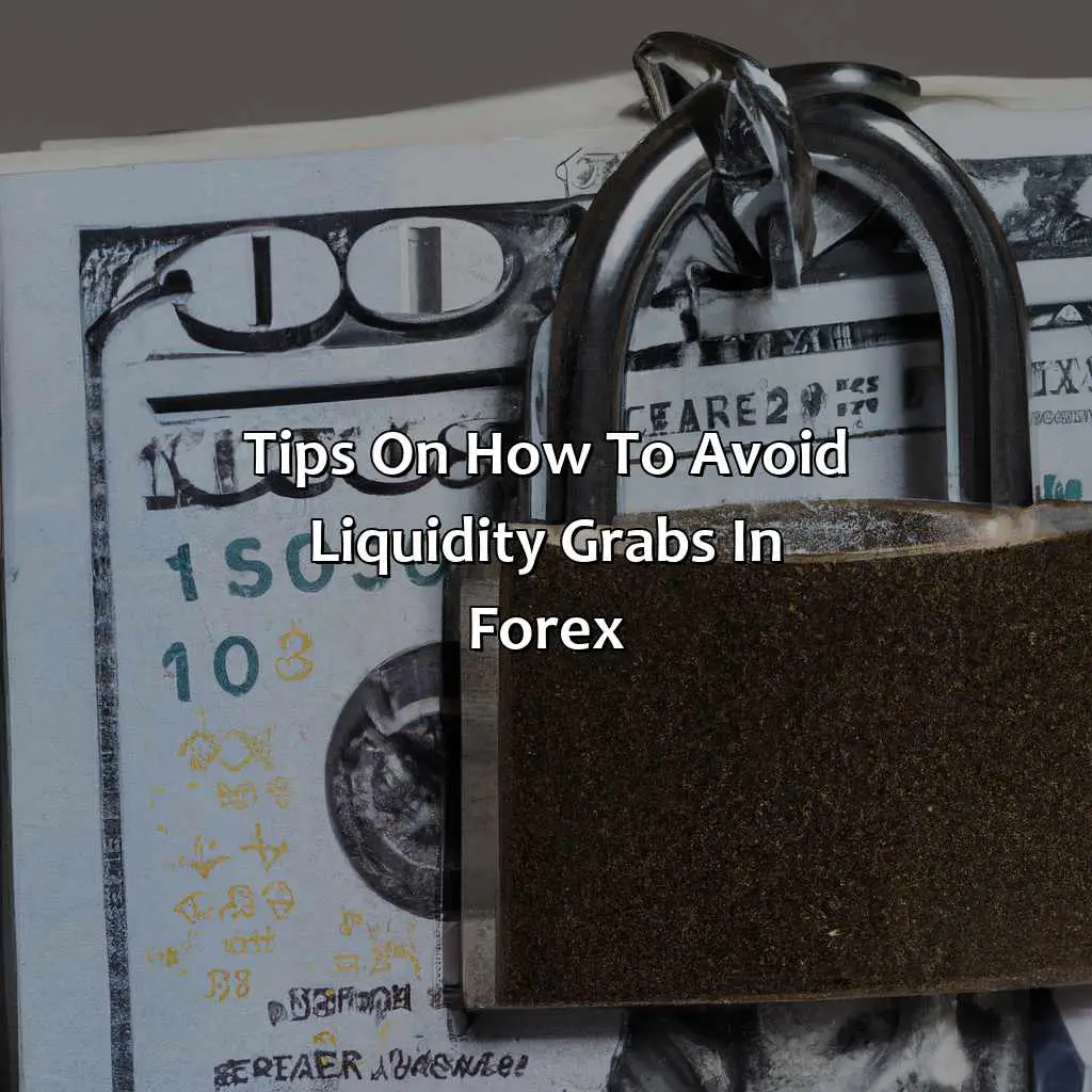 Tips On How To Avoid Liquidity Grabs In Forex - How Do You Avoid A Liquidity Grab In Forex?, 