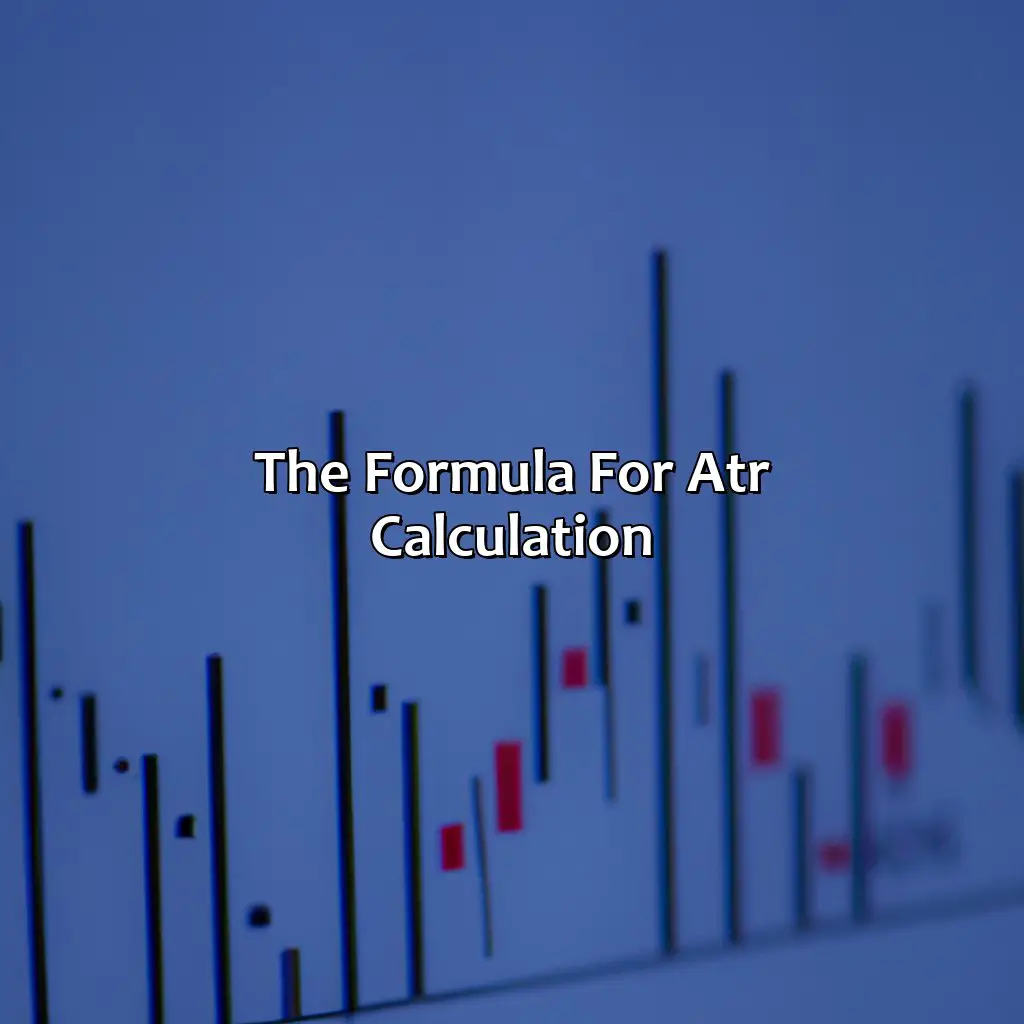 The Formula For Atr Calculation - How Do You Calculate Atr In Forex?, 