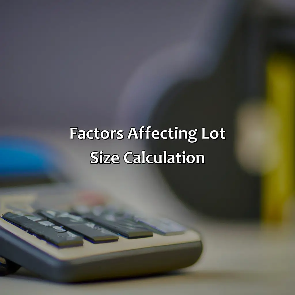 Factors Affecting Lot Size Calculation - How Do You Calculate Lot Size Quickly?, 