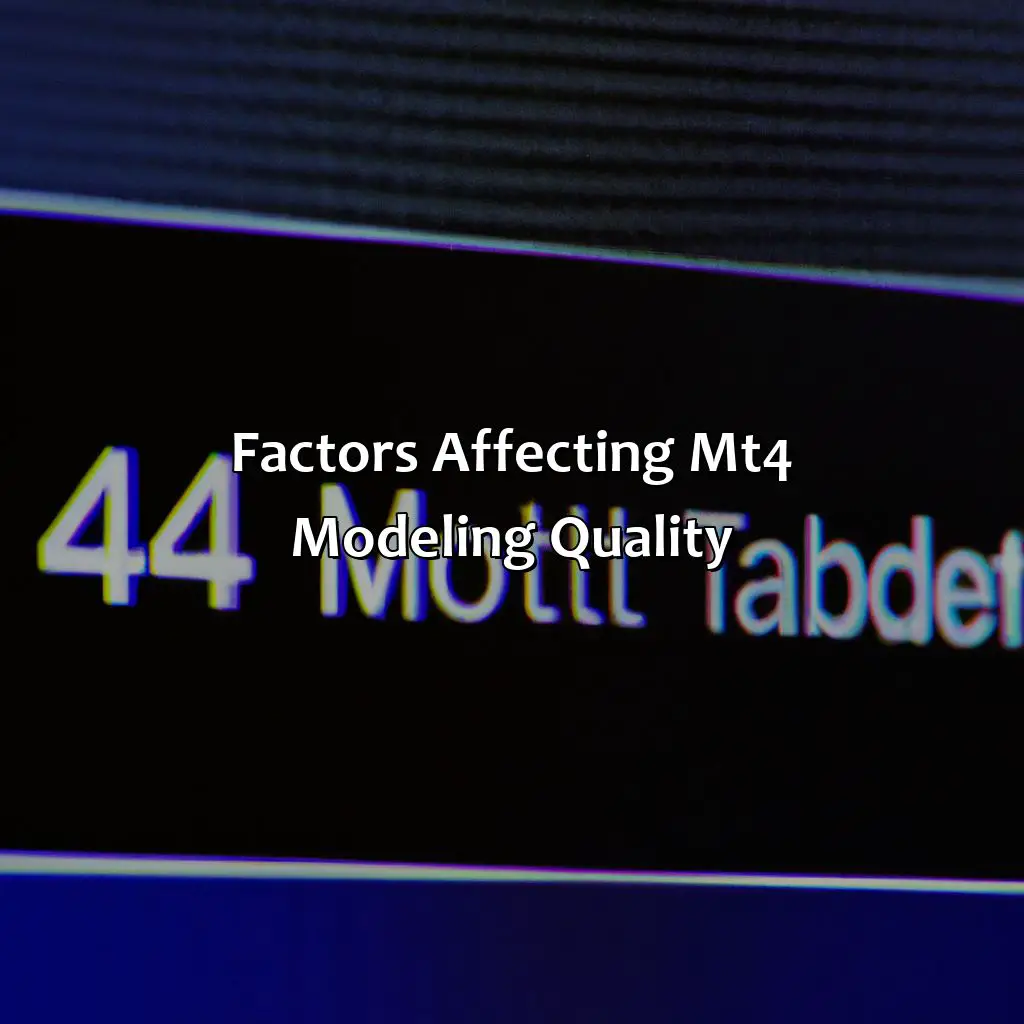 Factors Affecting Mt4 Modeling Quality  - How Do You Get 99.9% Modeling Quality On Mt4?, 