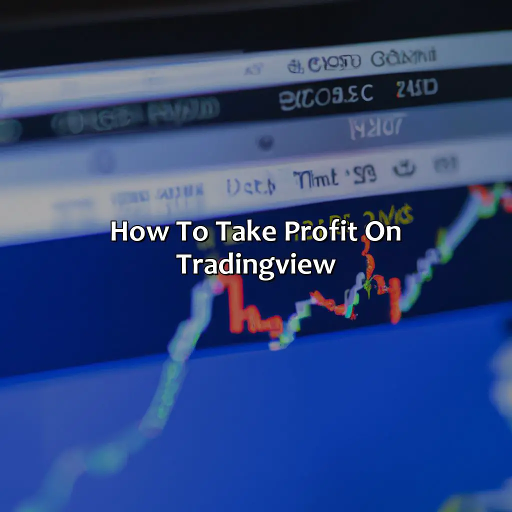 How To Take Profit On Tradingview  - How Do You Take Profit On Tradingview?, 