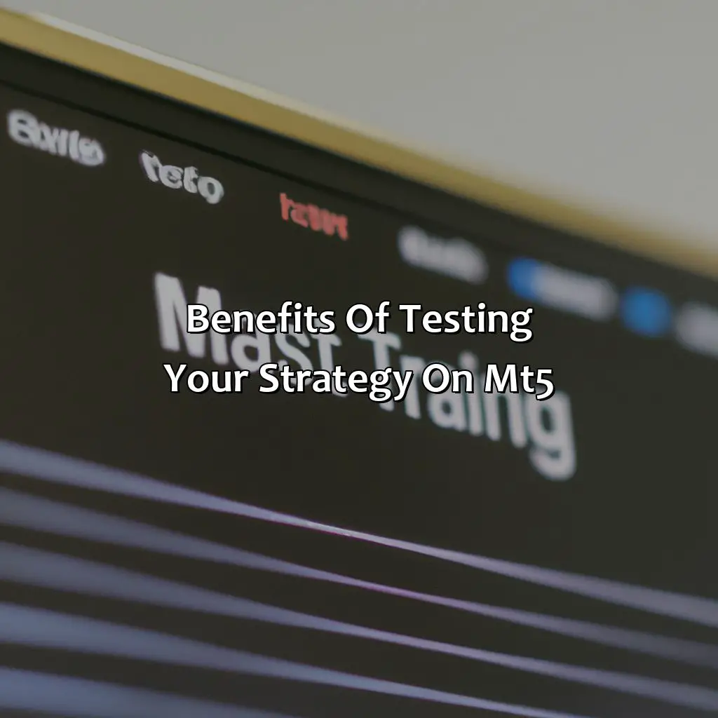 Benefits Of Testing Your Strategy On Mt5 - How Do You Test A Strategy On Mt5?, 