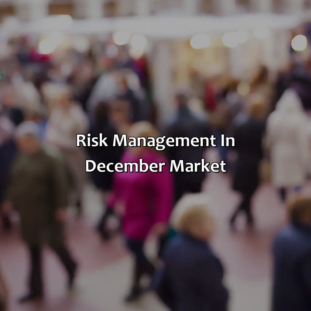 Risk Management In December Market - How Does The Market Do In December?, 