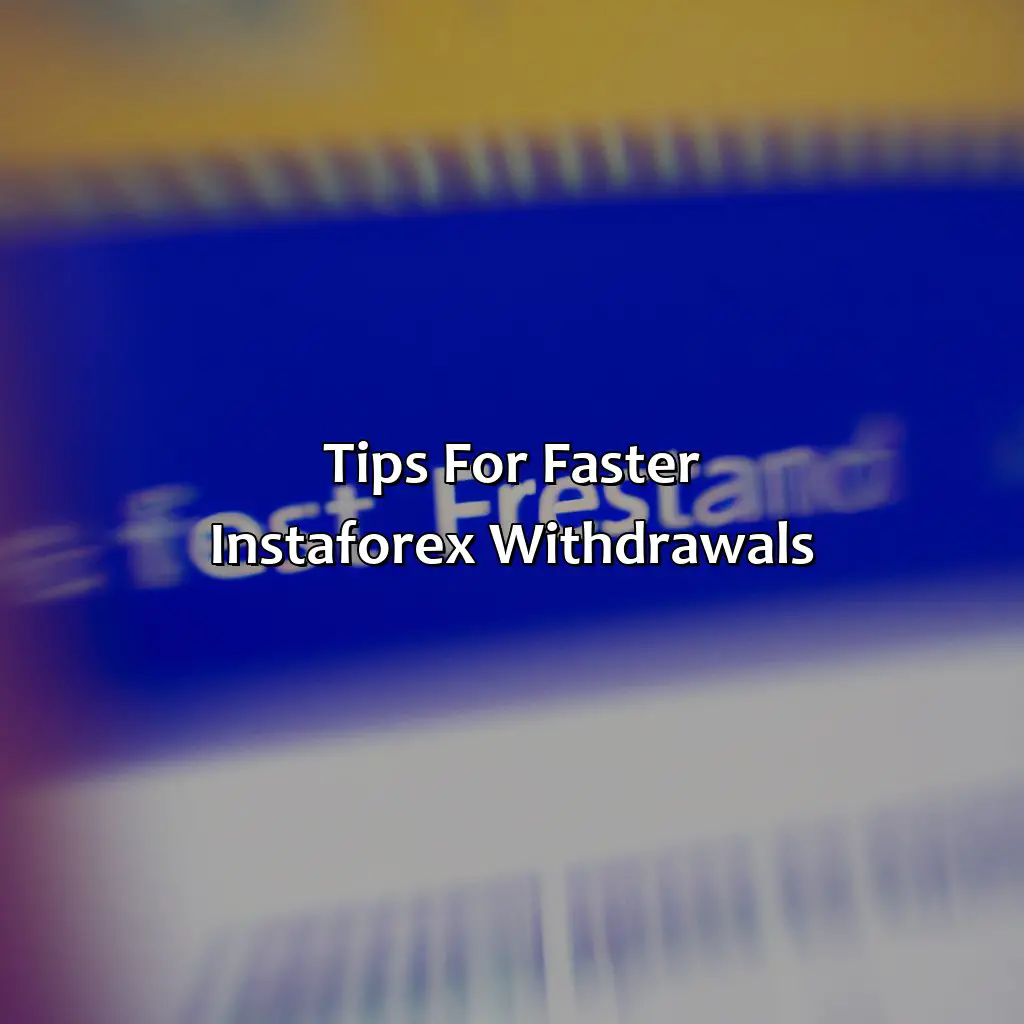 Tips For Faster Instaforex Withdrawals - How Long Does It Take To Withdraw Money From Instaforex?, 