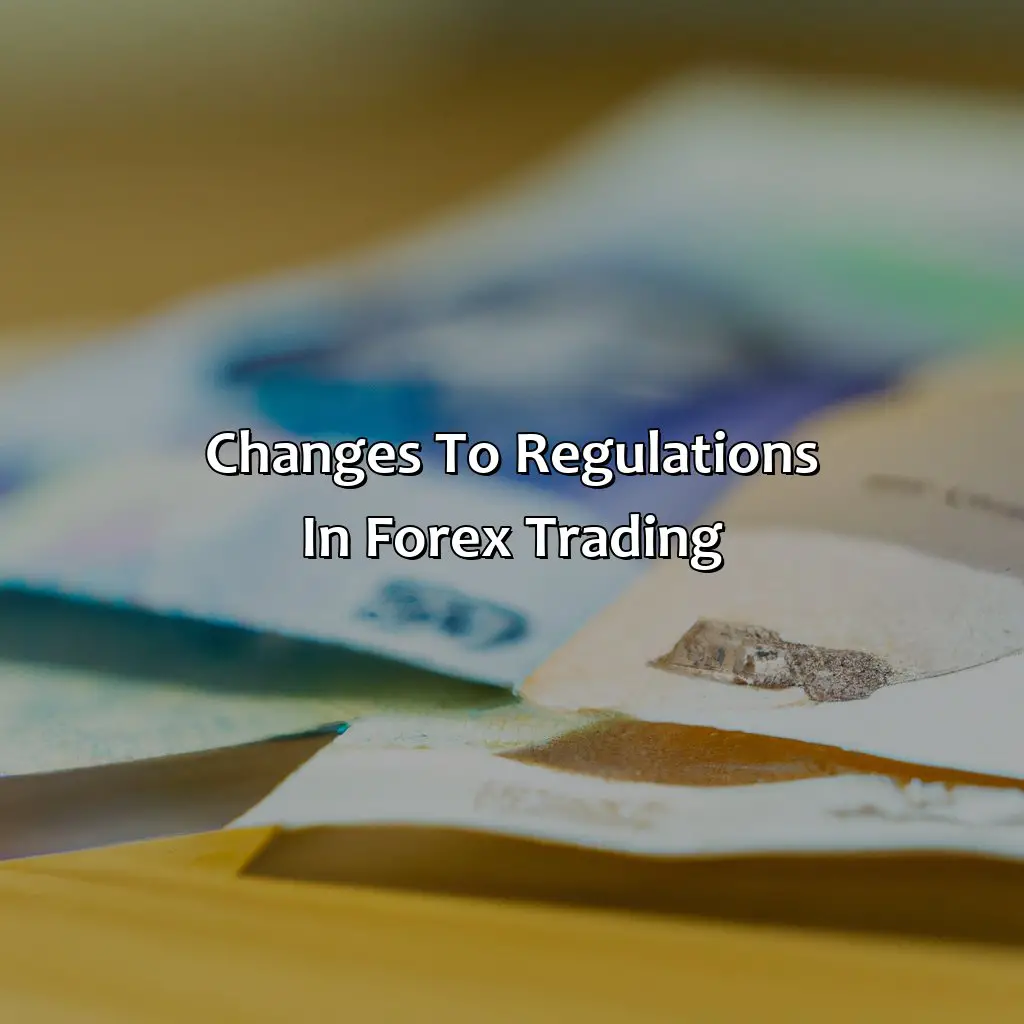 Changes To Regulations In Forex Trading - How Long Will Forex Trading Be Around For?, 