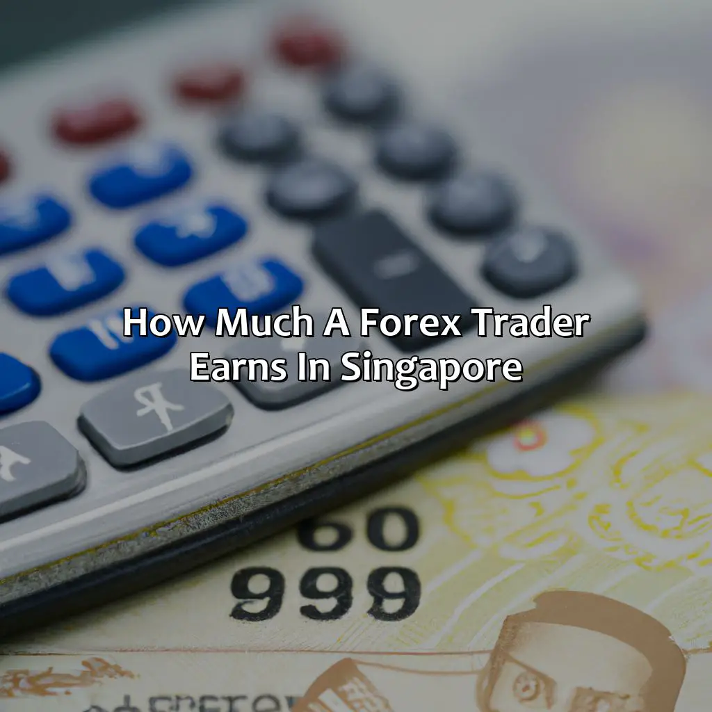 How much a Forex trader earns in Singapore?,,financial markets,trading platform,trading psychology,FX trading,trading performance,trading tools,trading education,market volatility